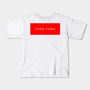 Food coma Kids T-Shirt